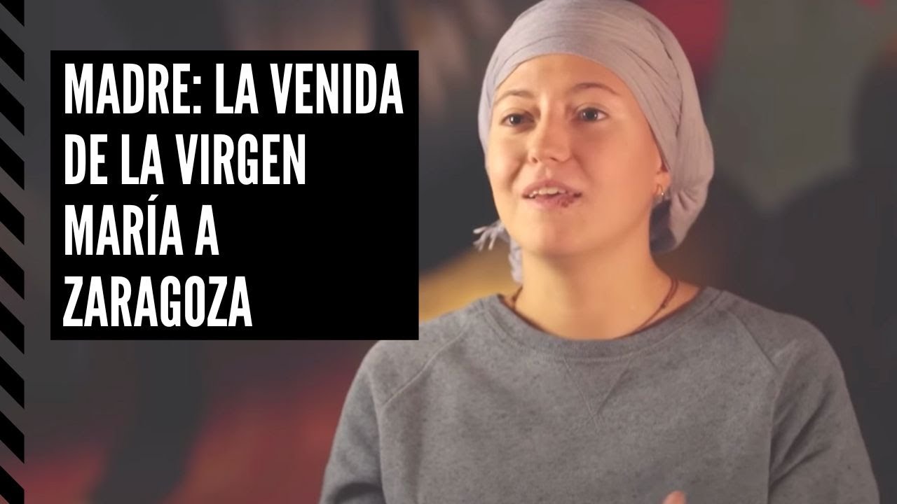 Madre: La impresionante historia de la venida de la Virgen María a Zaragoza