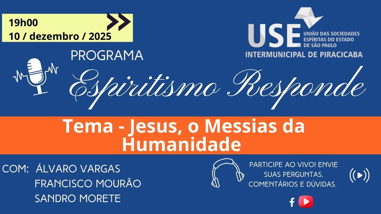 Programa Espiritimo Responde (81- 10/12/2025): Jesus, o Messias da Humanidade