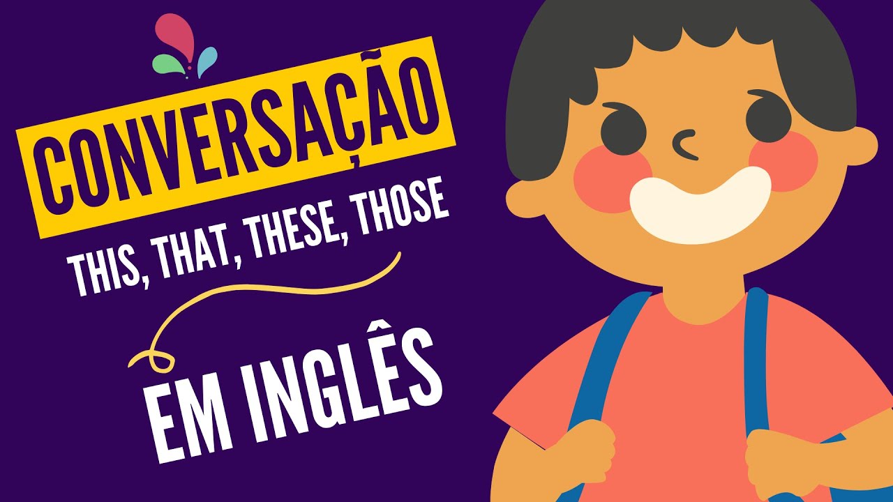 Como usar THIS, THAT, THESE, THOSE I Conversação em inglês
