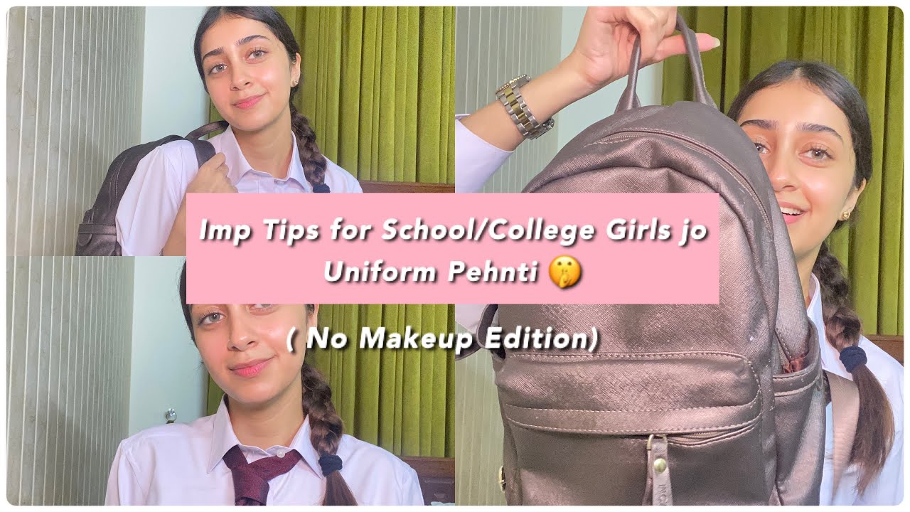 IMPORTANT TIPS FOR SCHOOL/COLLEGE GIRLS WHO WEAR UNIFORMS 🎒🚌 | HOW TO LOOK BETTER | NO MAKEUP