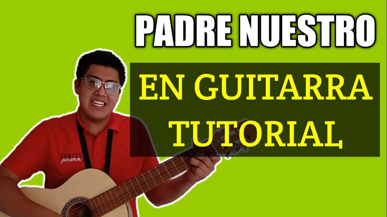 Cómo tocar el padre nuestro en guitarra tutorial | Cómo tocar el padre nuestro en la misa