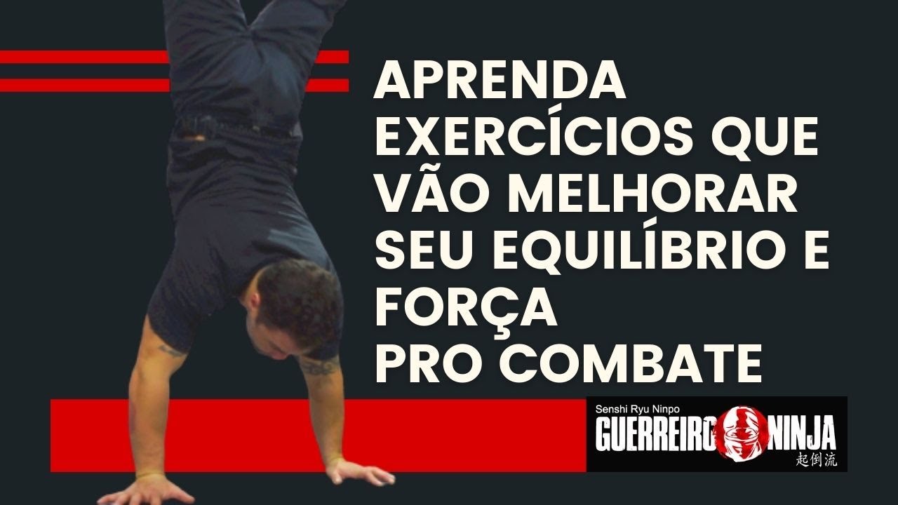 EXERCÍCIOS DIFERENTES PARA FORÇA E EQUILÍBRIO - Ninjutsu - Arte Marcial - Defesa Pessoal