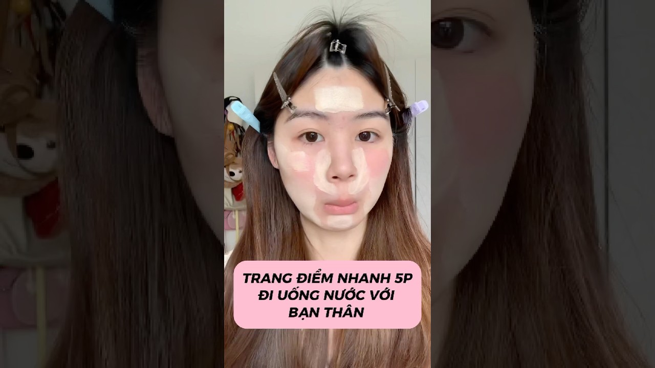 TRANG ĐIỂM NHANH 5P ĐI CHƠI VỚI BẠN THÂN 
