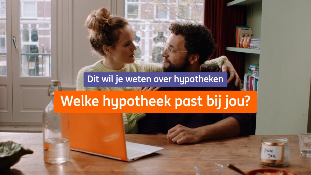 Welke hypotheek past bij jou? | Dit wil je weten over hypotheken | ING