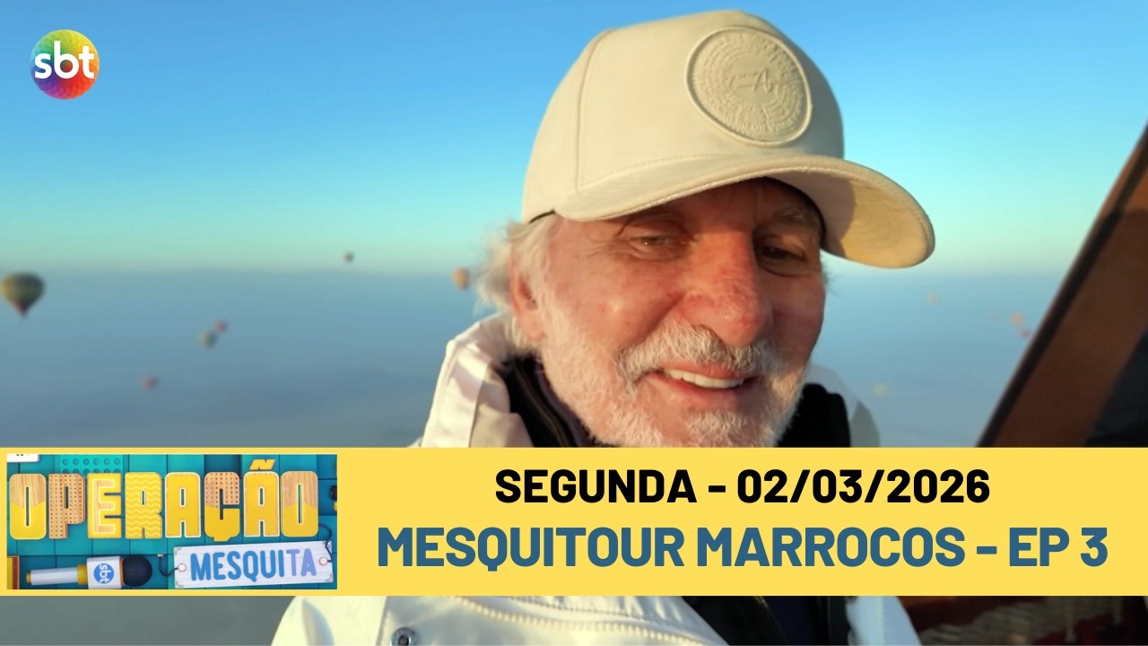 Operação Mesquita 02/03/2026 - Mesquitour Marrocos EP 3 