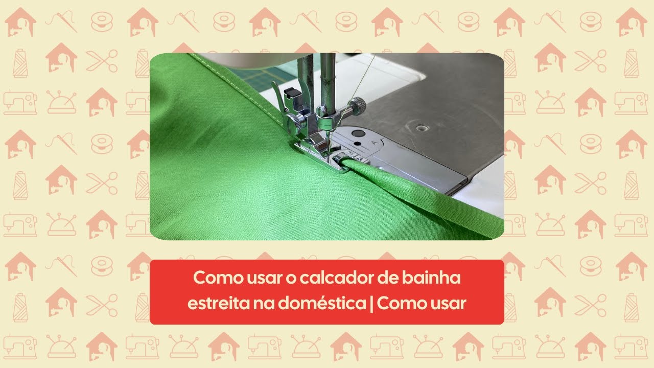 Como usar o calcador de bainha estreita na doméstica | Como usar