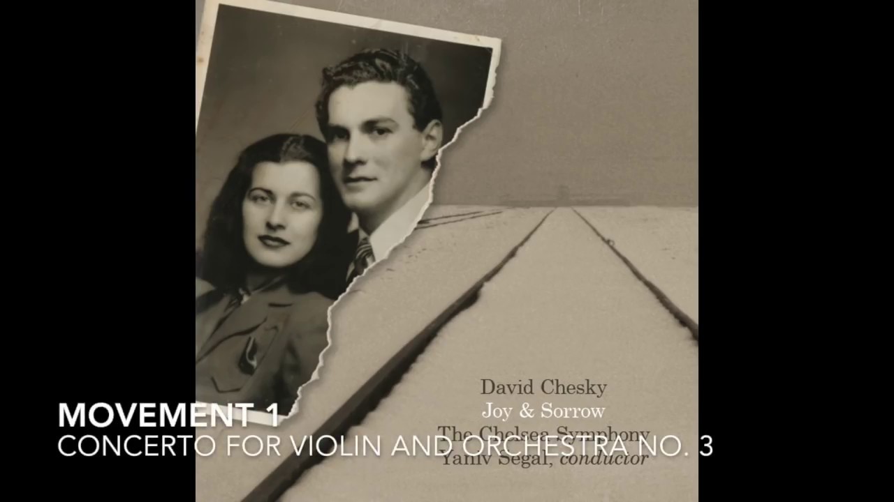 David Chesky: Concerto for Violin and Orchestra No  3, The Klezmer Concerto