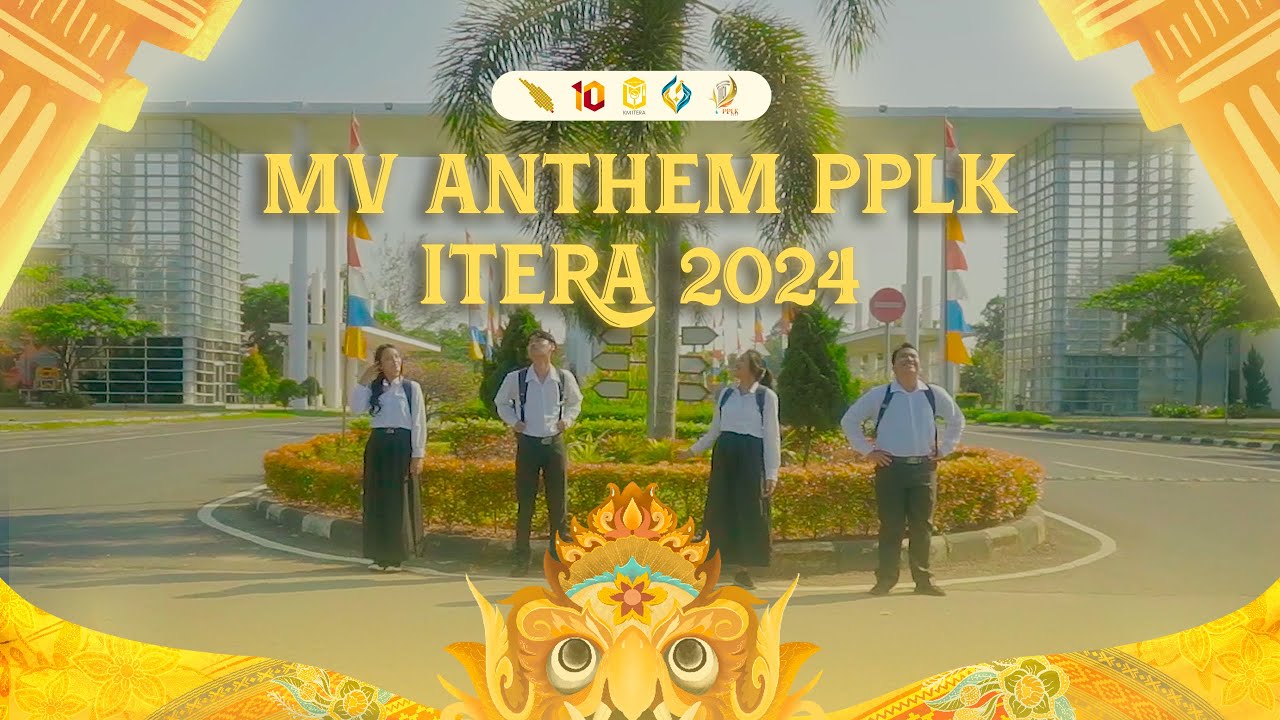 OFFICIAL MV ANTHEM PPLK ITERA 2024