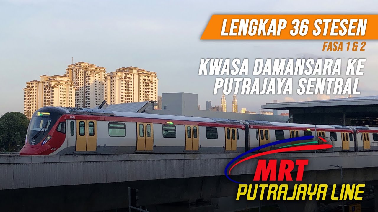 MRT Laluan Putrajaya: Lengkap 36 Stesen Dari Kwasa Damansara ke Putrajaya Sentral