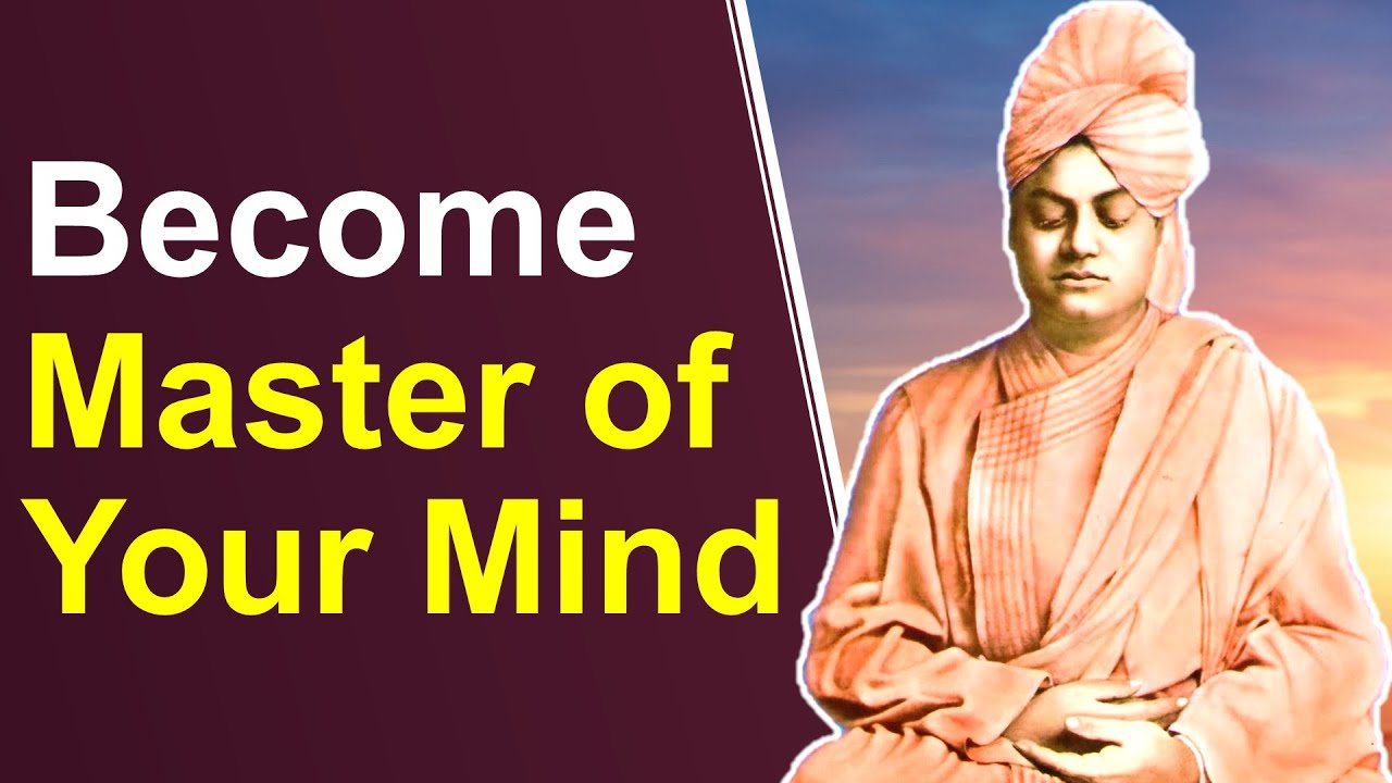 Swami Vivekananda | Become Masters of Your Own Mind