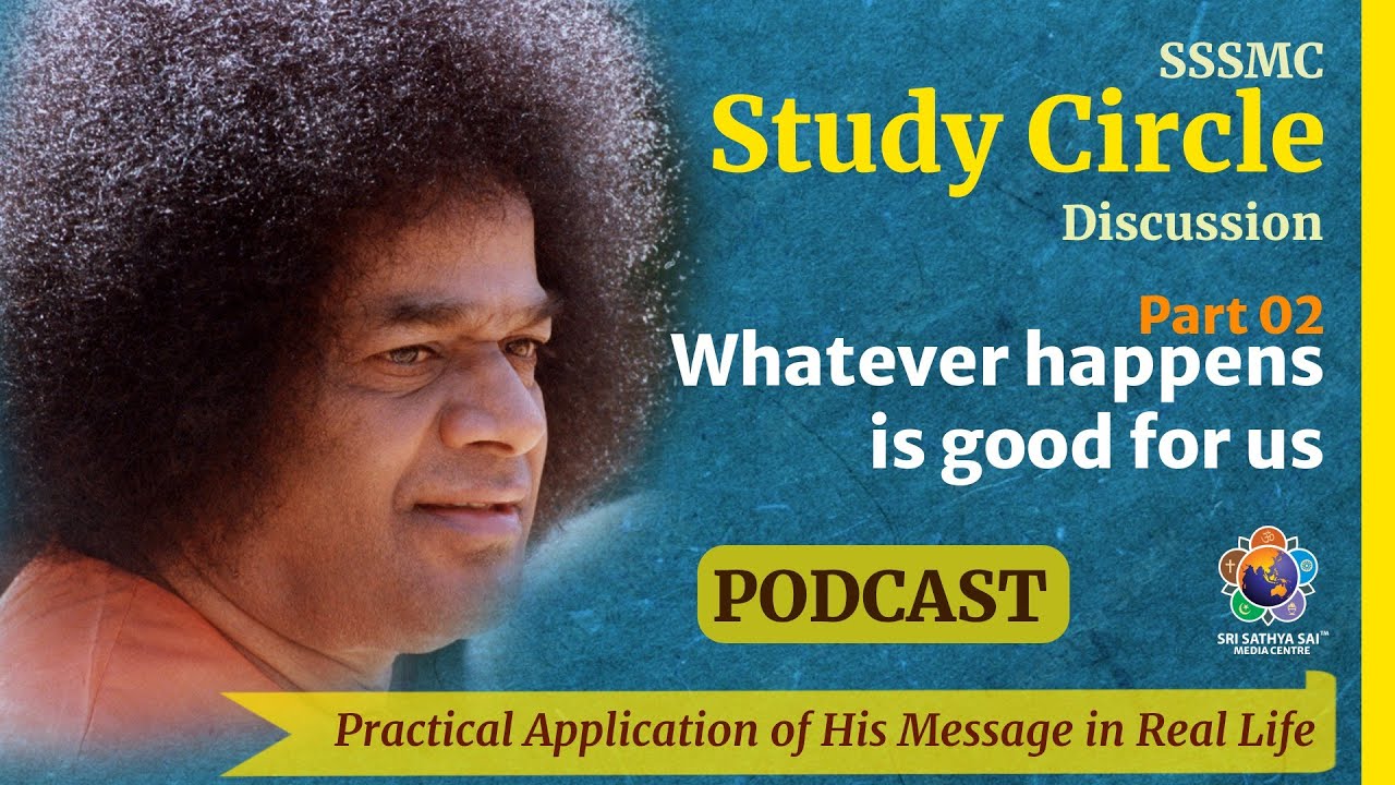 Whatever Happens is Good for Us | SSSMC Study Circle - Part 02