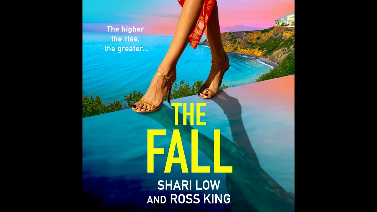 Shari Low, Ross King - The Fall - The Hollywood Thriller Trilogy, Book 3