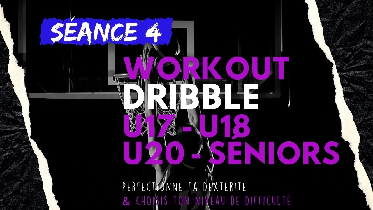 Séance n°4 U17 U18 U20 Séniors  (Dribble - Basketball)