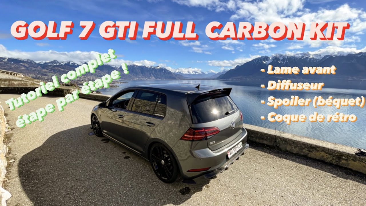 VW GOLF 7 GTI - FULL KIT CARBON (tutoriel complet FR)