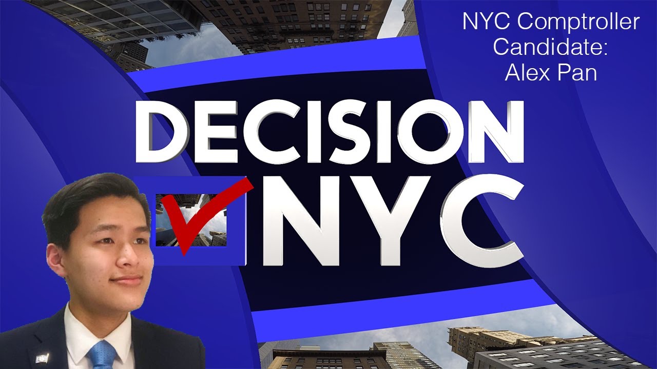 Decision NYC: 2021 NYC Comptroller Candidate Alex Pan Interview