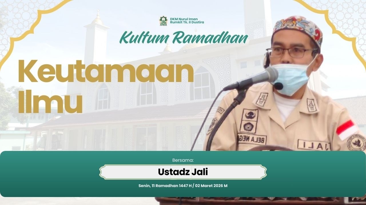 KULTUM RAMADHAN 02/03/26 || Keutamaan Ilmu || Ustadz Jali