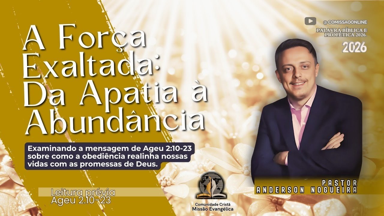 PASTOR ANDERSON NOGUEIRA - A FORÇA EXALTADA: DA APATIA A ABUNDÂNCIA.