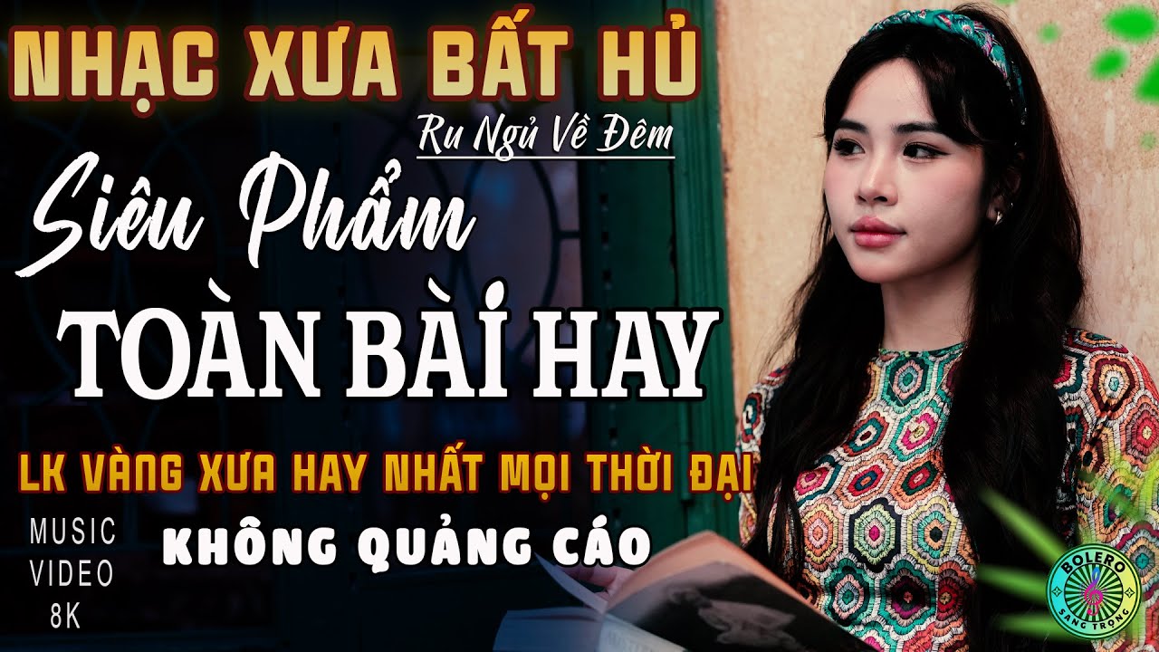 Mở Nhẹ Nhàng [CD131] Lk Ca Nhạc Trữ Tình Bolero ĐỘC LẠ & ÊM TAI ➤Nhạc Vàng Xưa Chọn Lọc NGHE LÀ MÊ