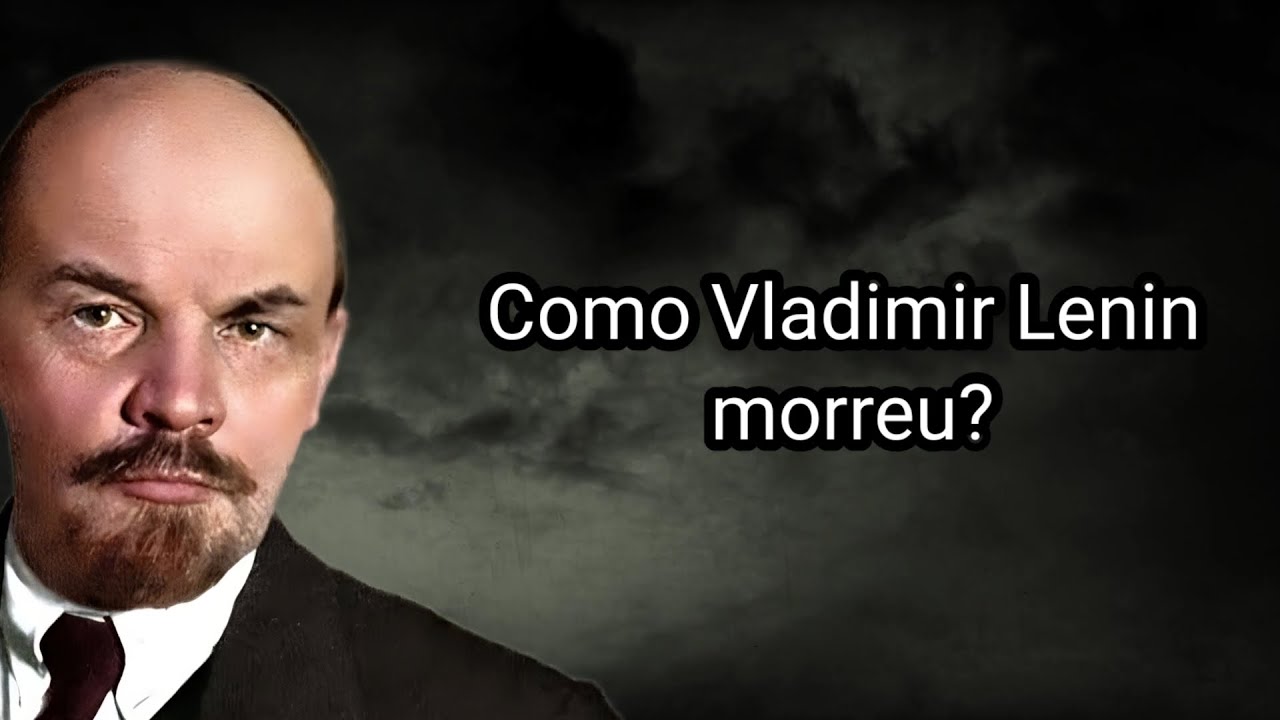 COMO VLADIMIR LENIN MORREU?