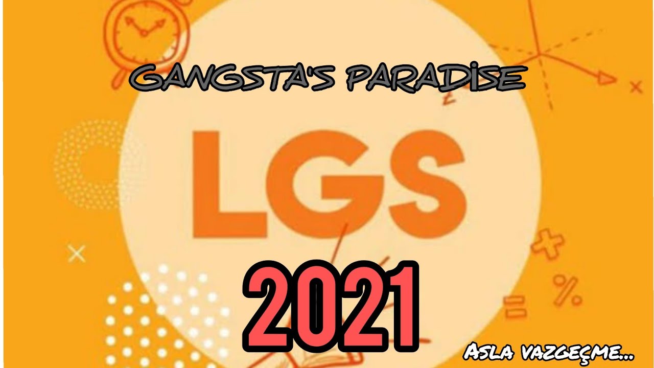 LGS 2021 | GANGSTA'S PARADİSE