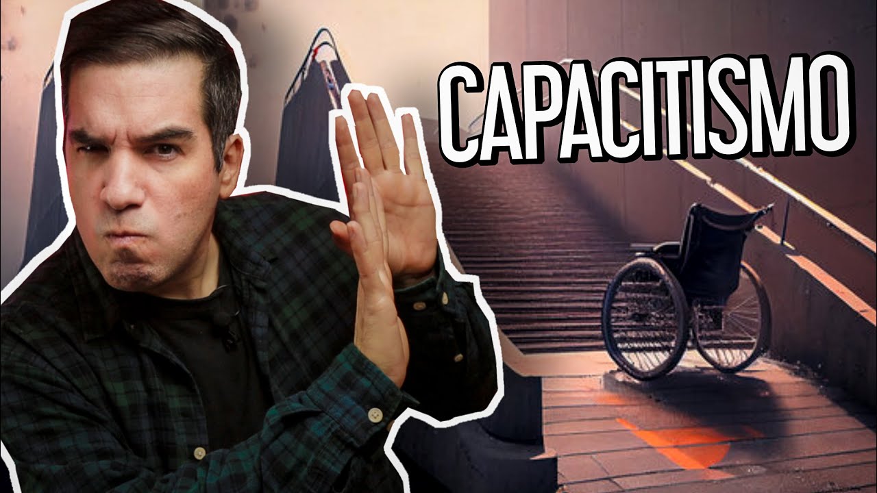 ¿Qué es capacitismo?