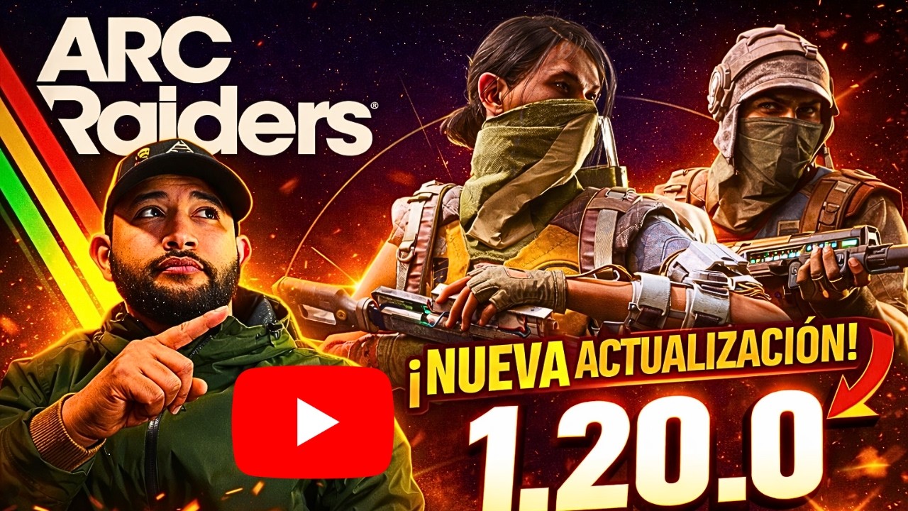 🔥 DIRECTO: ACTUALIZACIÓN 1.20.0 de ARC RAIDERS 🔥
