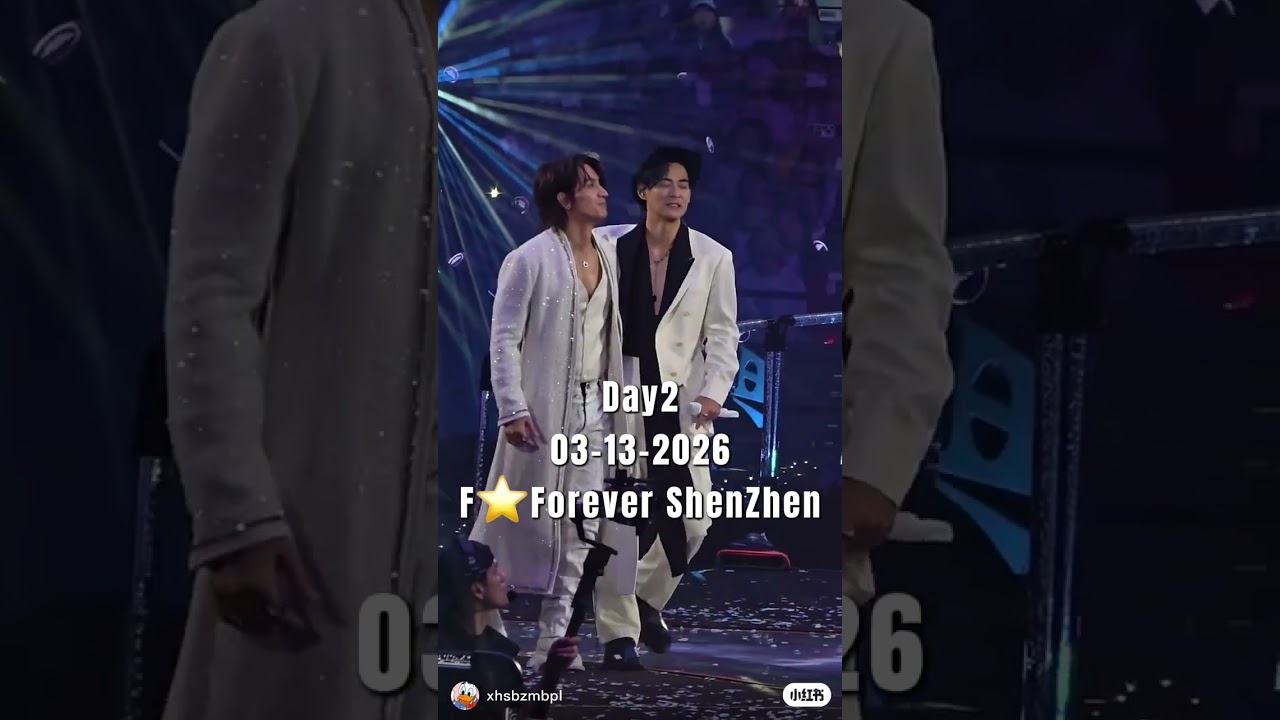 03-13-2026 Day2 F⭐️Forever ShenZhen 