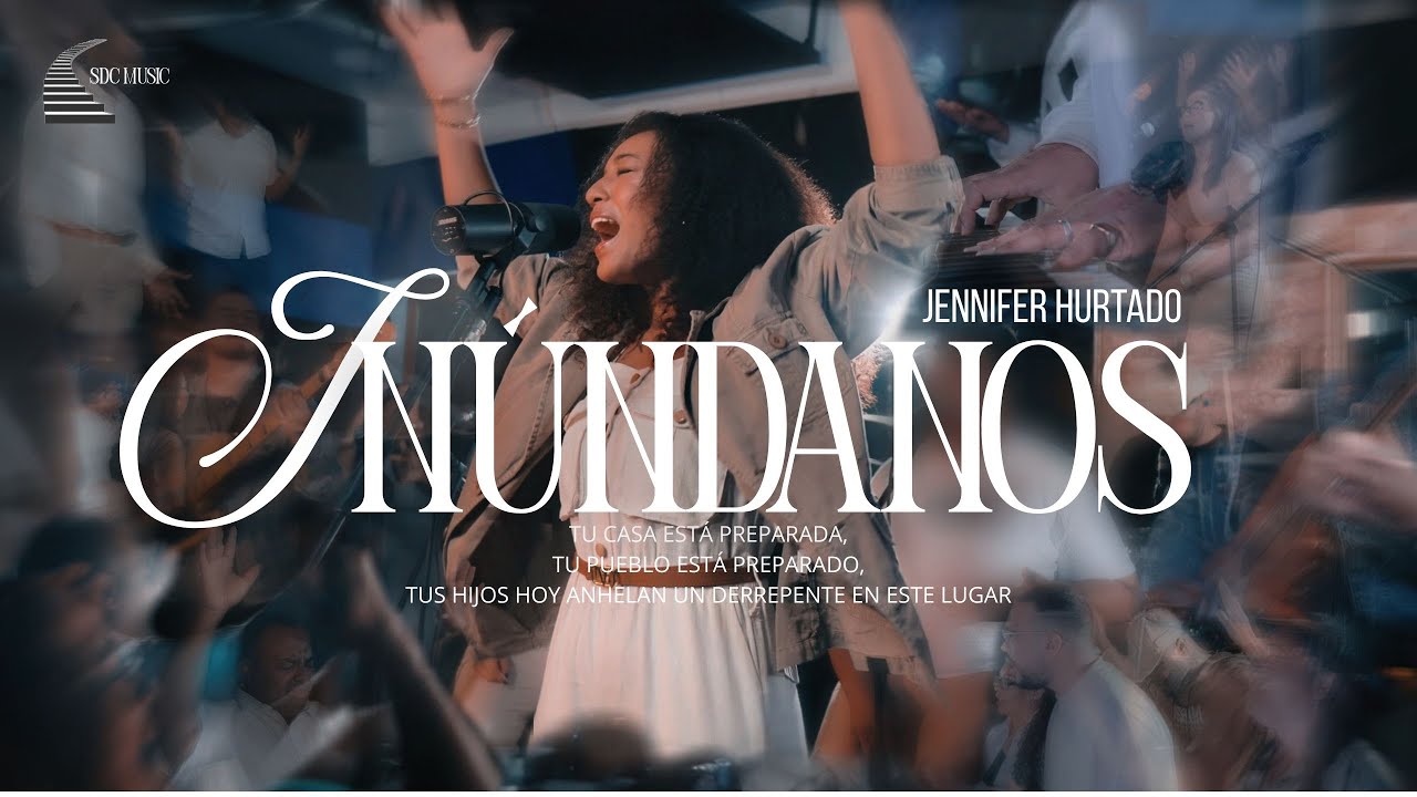Inúndanos - Jennifer Hurtado (Video Oficial)