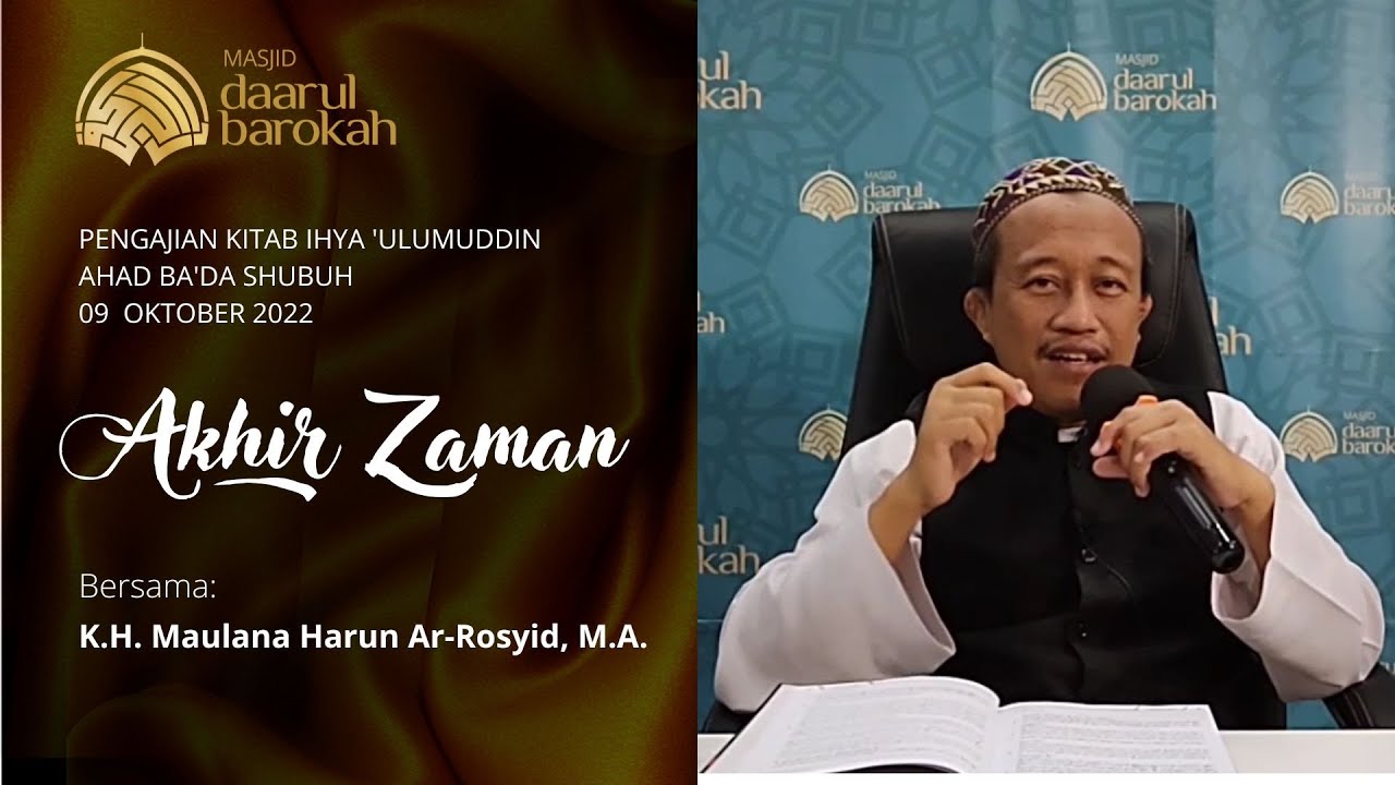Pengajian Sirah Nabawiah | Tentang Akhir Zaman |  K.H. Maulana Harun Ar-Rosyid, M.A.