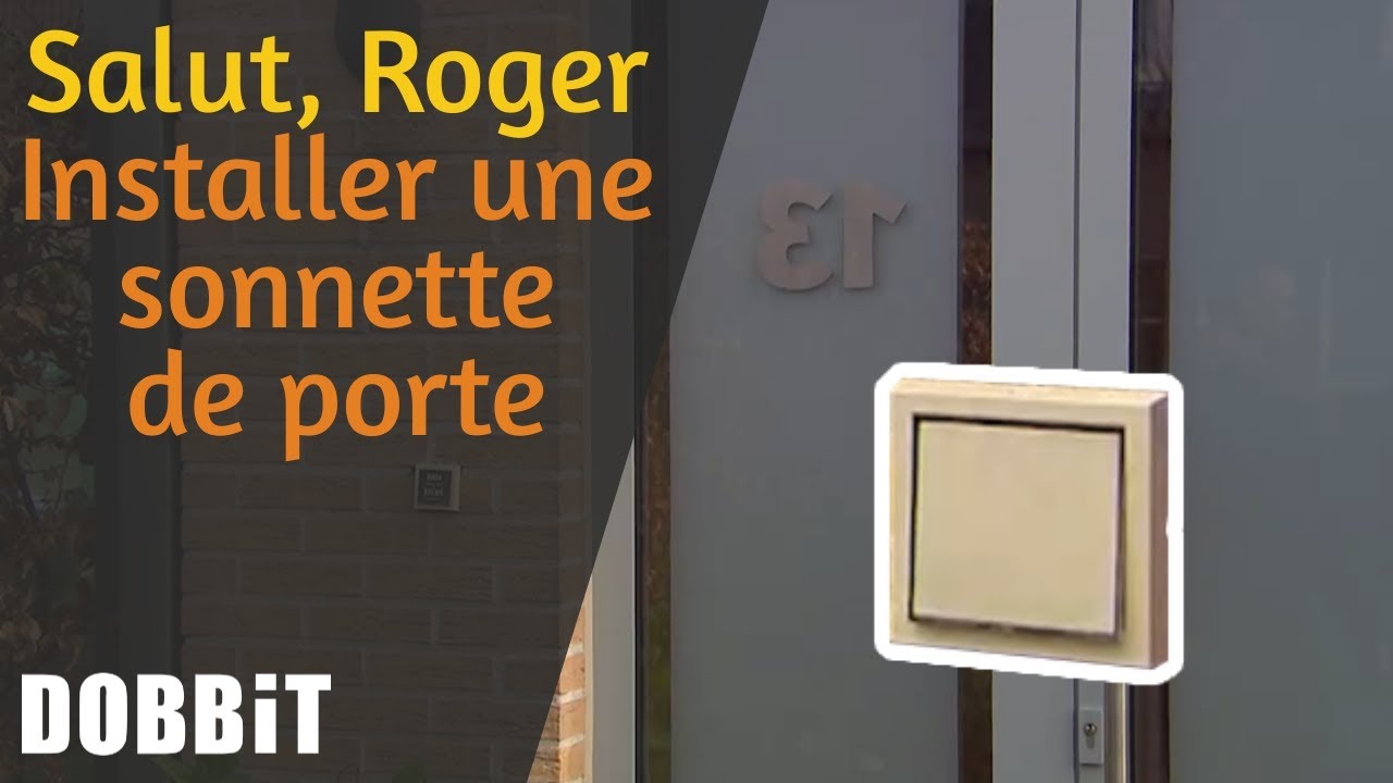 Salut, Roger &ndash; Installer une sonnette de porte
