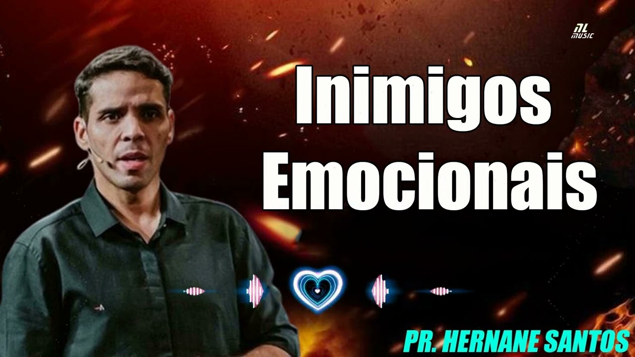 Inimigos Emocionais  Pr Hernane Santos Áudio