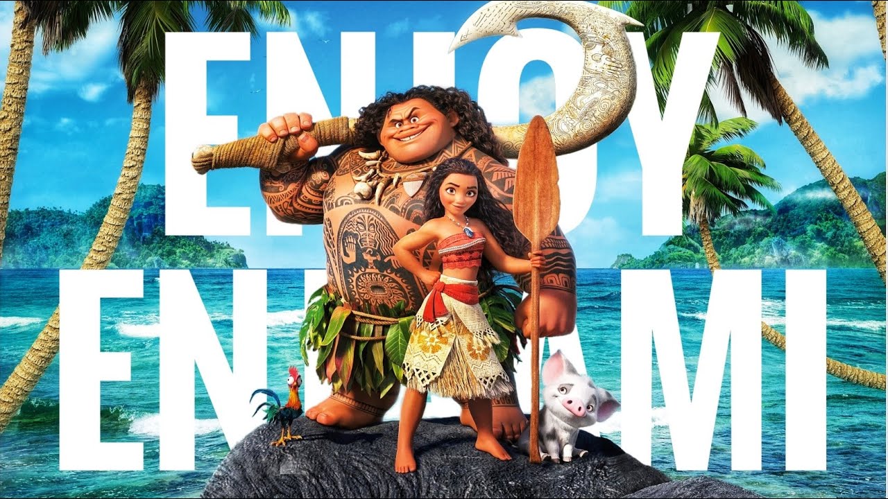 Enjoy Enjaami || Moana Version [Edit/AMV]