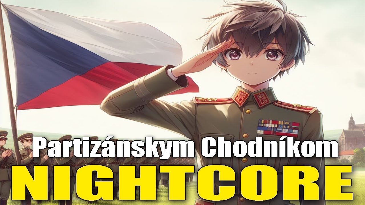 Nightcore - Partiz&aacute;nskym Chodn&iacute;kom