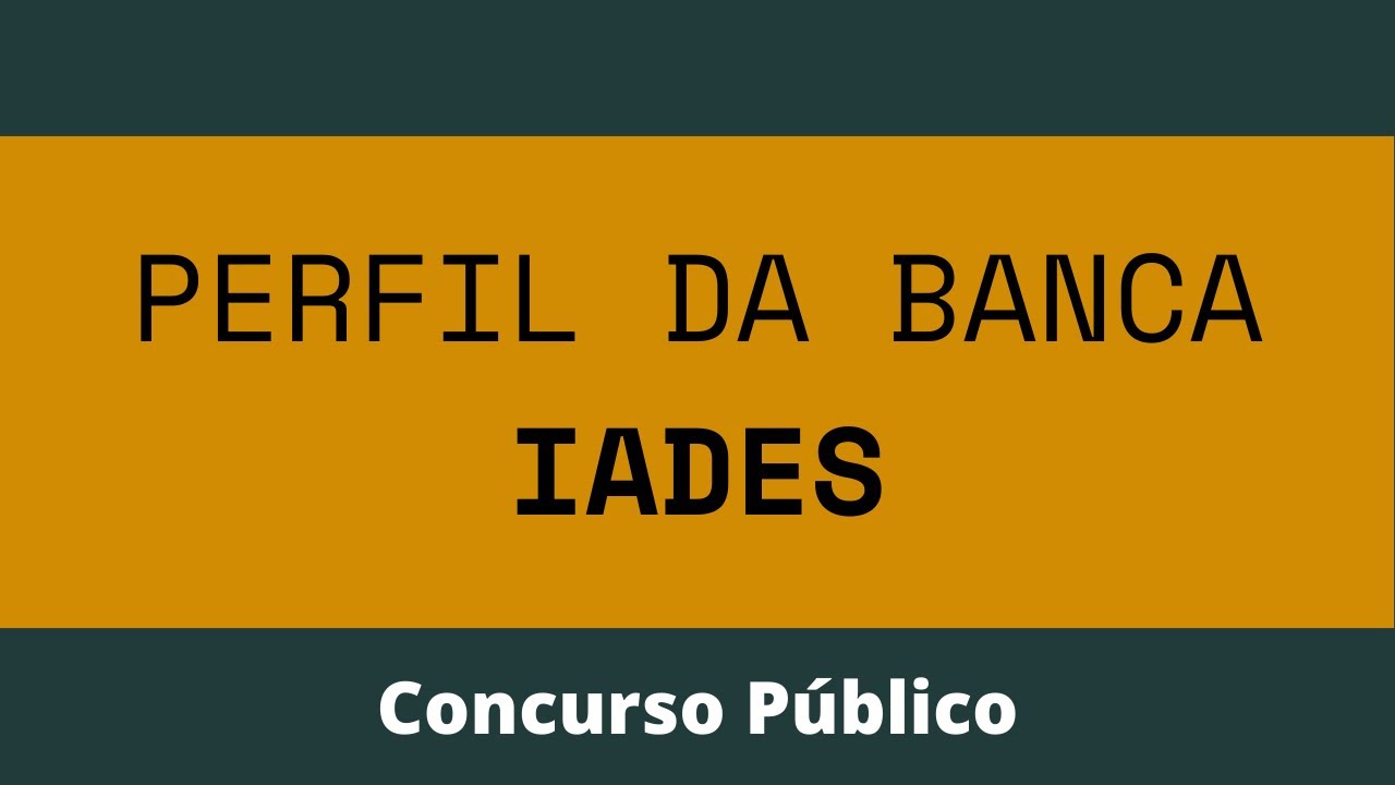 Perfil da Banca IADES | Concurso Público