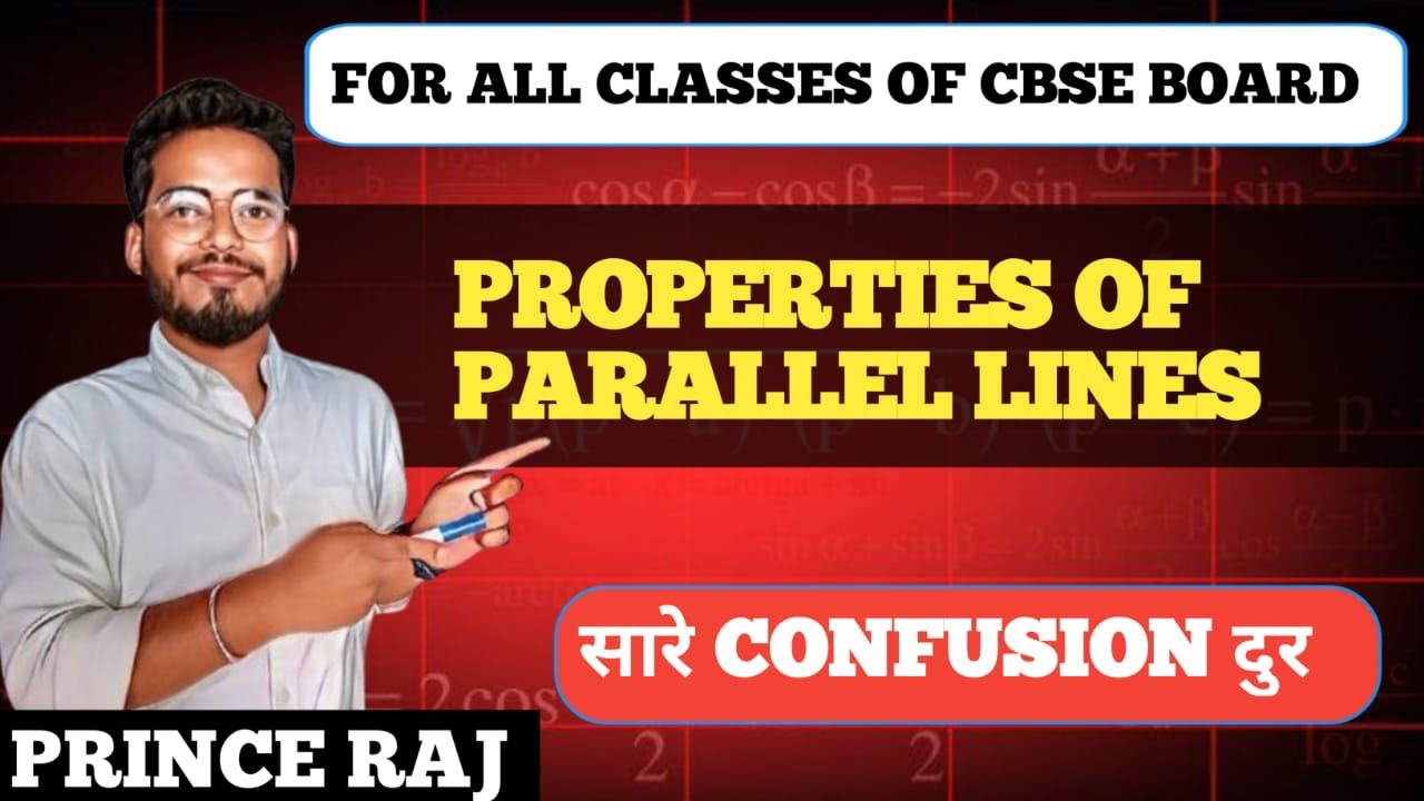  Properties Of Parallel Lines | For All Class Of CBSE Board | Prince Raj | Maths | Geometry 