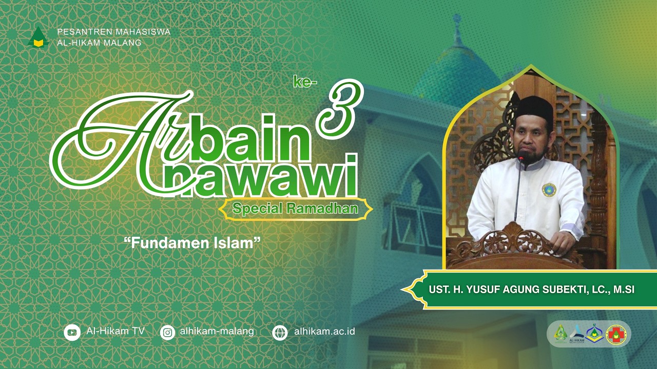 Hadits ke-3 — Fundamen Islam dalam Al-Arba'in An-Nawawiyah | Ust. H. Yusuf Agung Subekti, Lc., M.Si