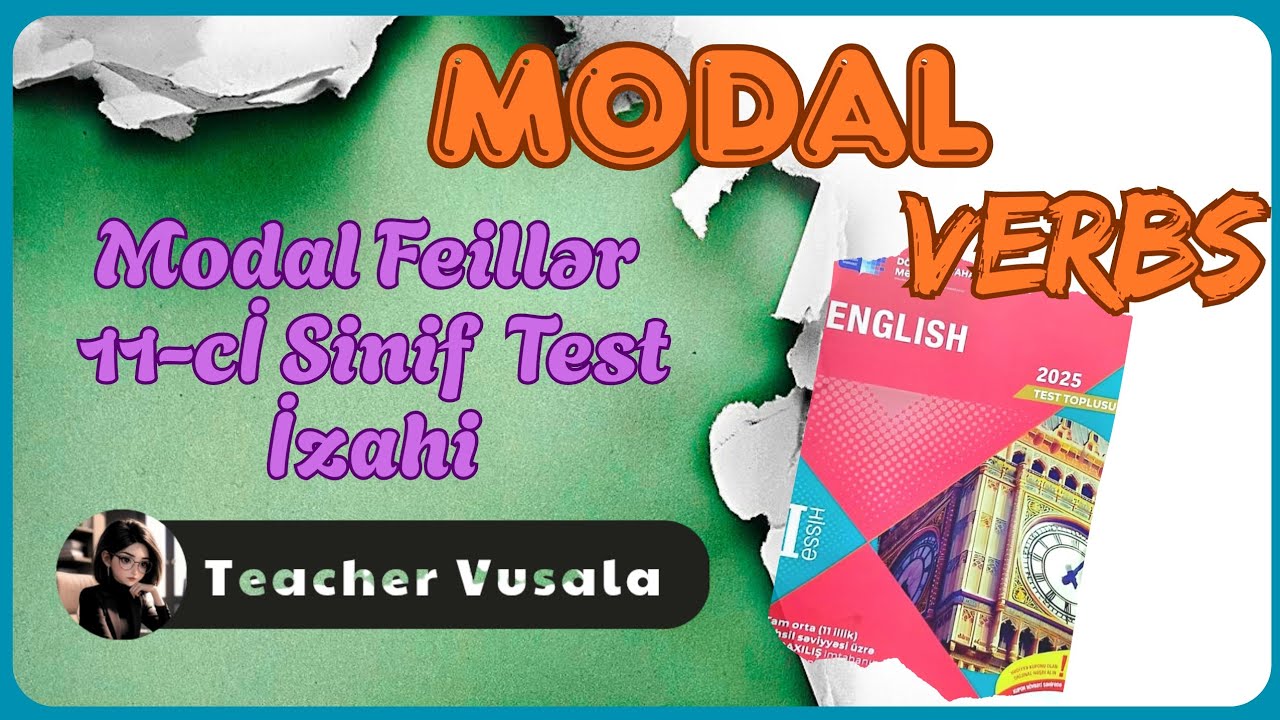 Modal Verbs-Modal Feillər 11-ci Sinif Test İzahı #teachervusala #englishgrammer #englishtest 