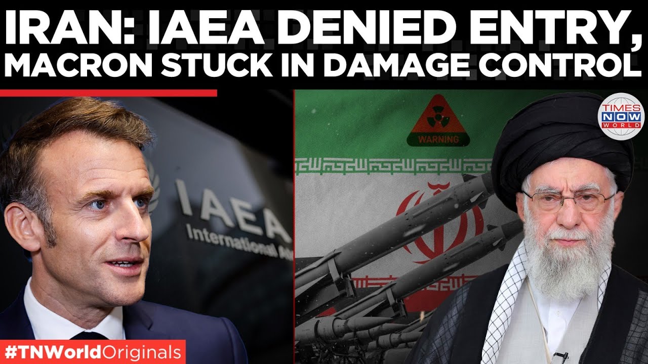 Iran Defies the West, Macron Watches as IAEA Gets Kicked Out | Times Now World