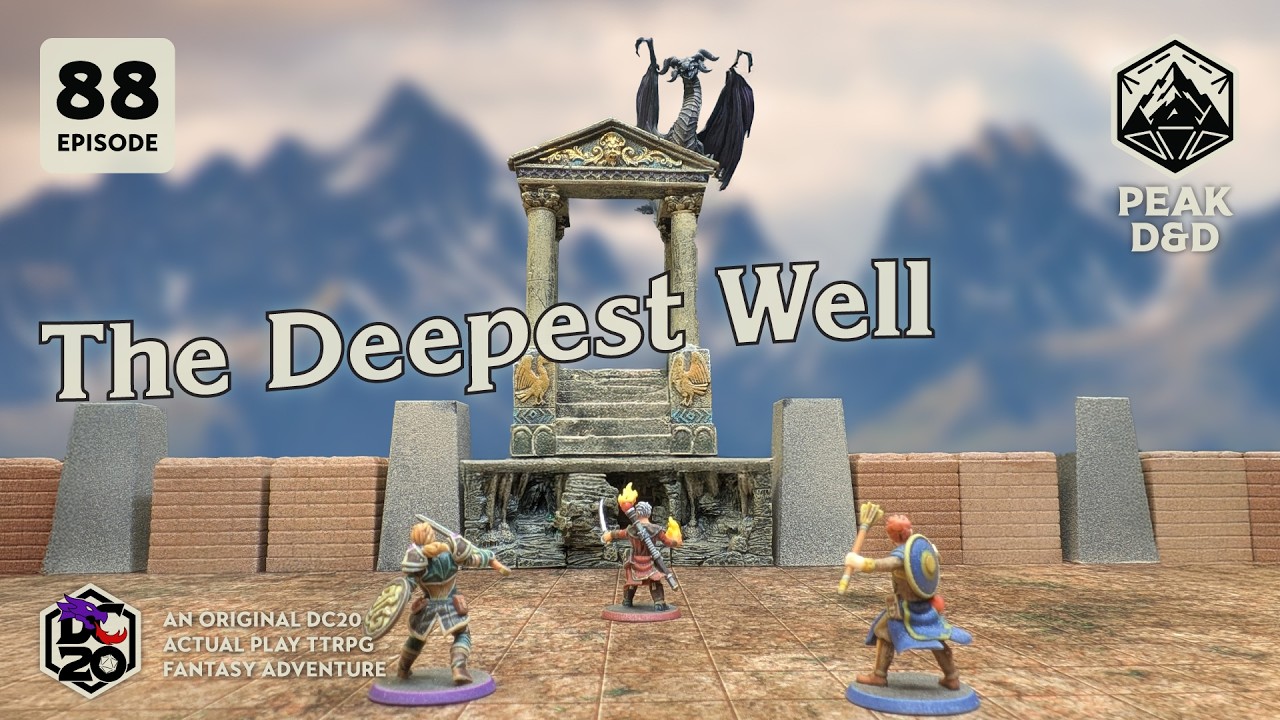 The Deepest Well | Return to Argilia, Episode 88 | Peak D&D + DC20 Live Gameplay