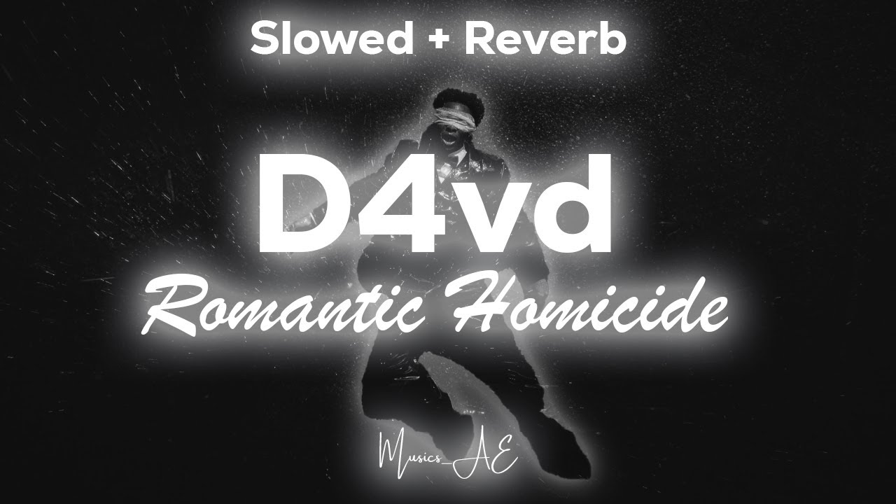 ♡ D4vd - Romantic Homicide ♡ (Slowed + Reverb + Lyrics)