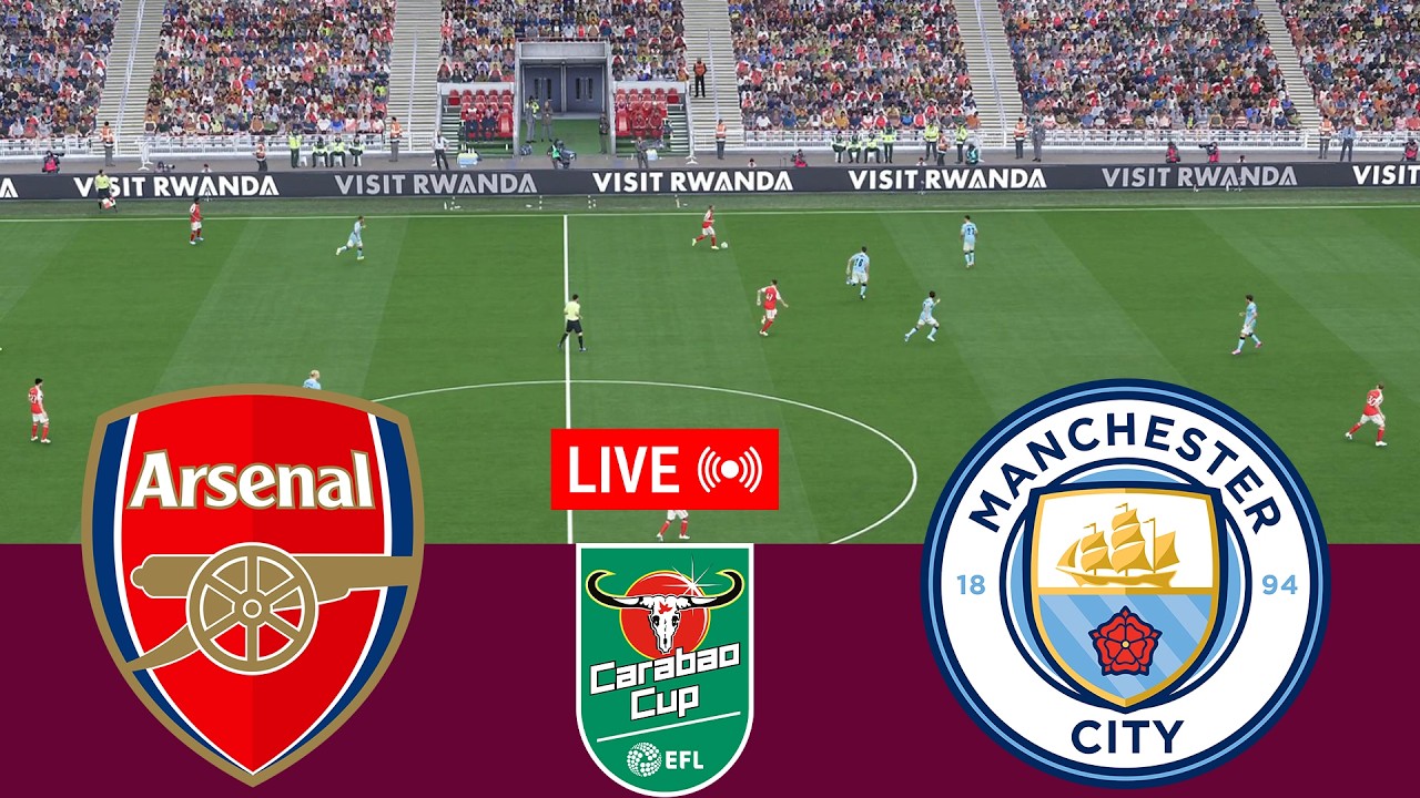 [LIVE] Arsenal vs Manchester City Final EFL Carabao Cup 25/26 Final Full Match-Video Game Simulation