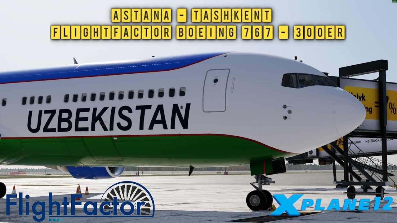 X-Plane 12.3.0 | Astana - Tashkent | FlightFactor Boeing 767-300 ER | Map Enhancement | Vatsim