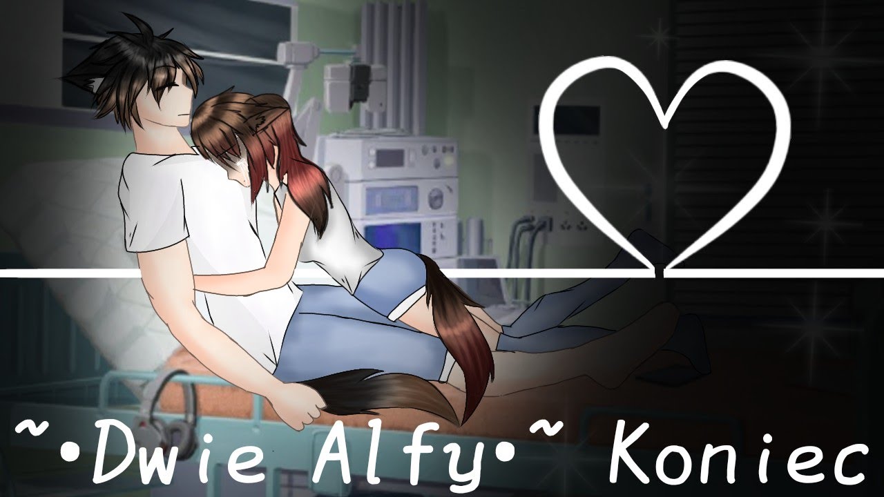 ~•Dwie Alfy•~ Koniec //Lisiunia Gacha//