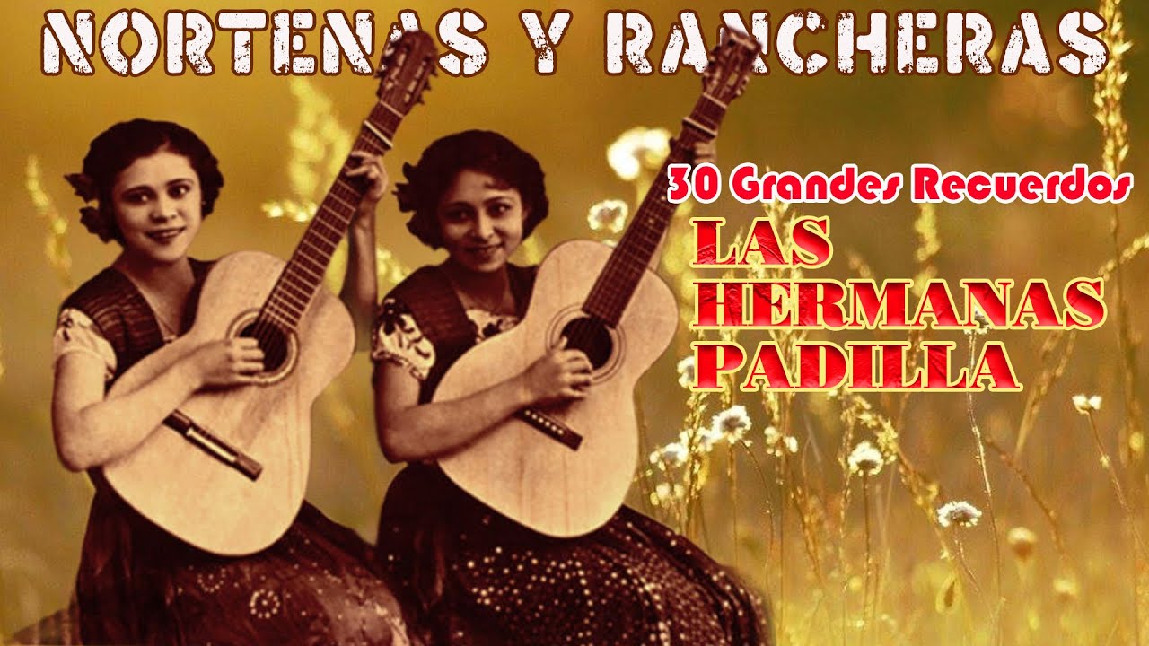 Las Hermanas Padilla Mix Exitos Inmortales 🎵 Rancheras y Nortenas Viejitas 🎵 Rancheras De Oro