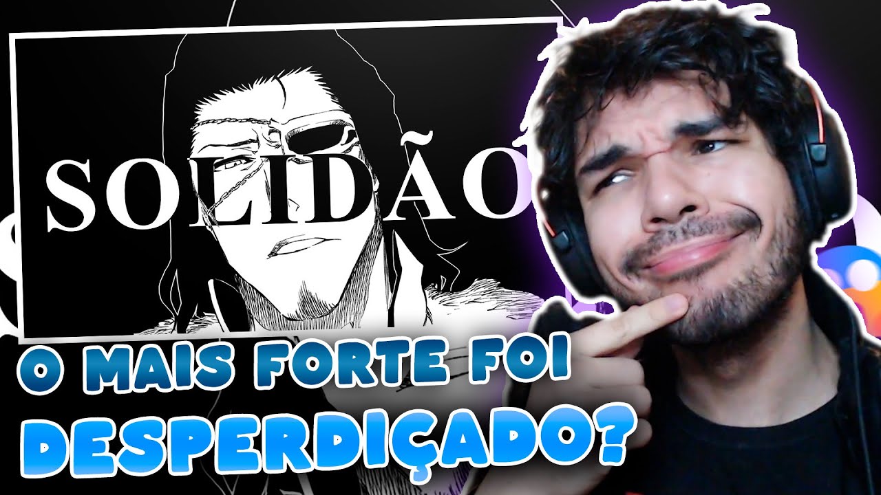 (AQUI BLEACH VACILOU?) REACT O ESPADA QUE NUNCA LUTOU - Analise de Personagem + Power Scalling