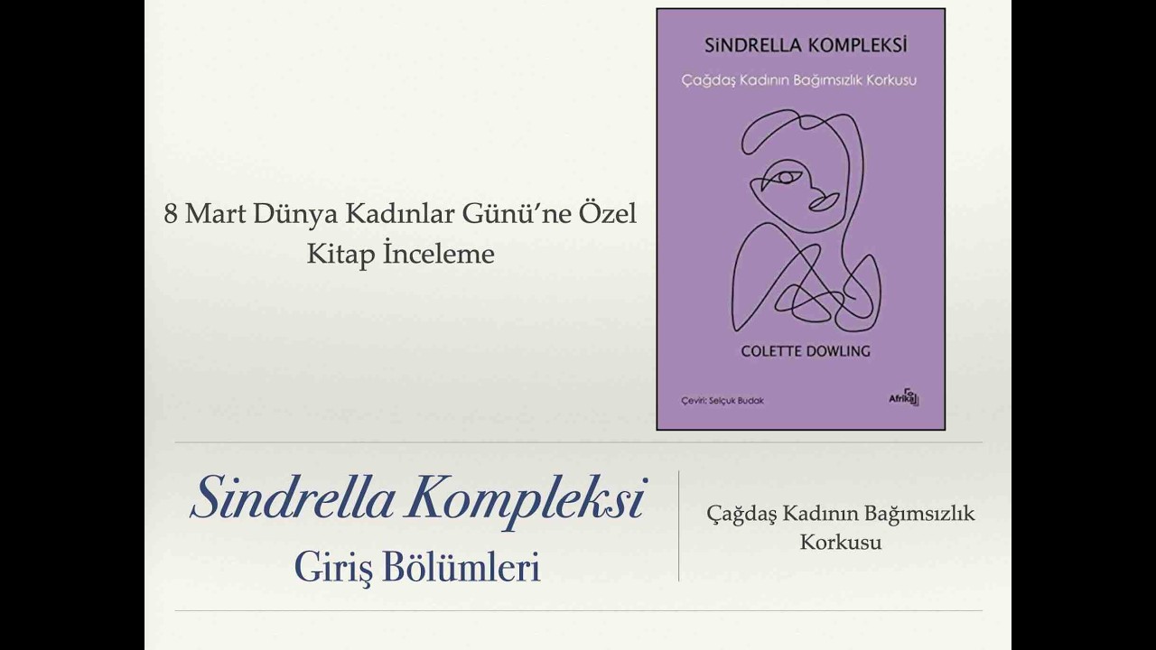 Sindrella Kompleksi: Çağdaş Kadının Bağımsızlık Korkusu - Kadınlar Günü'ne Özel Kitap İncelemesi