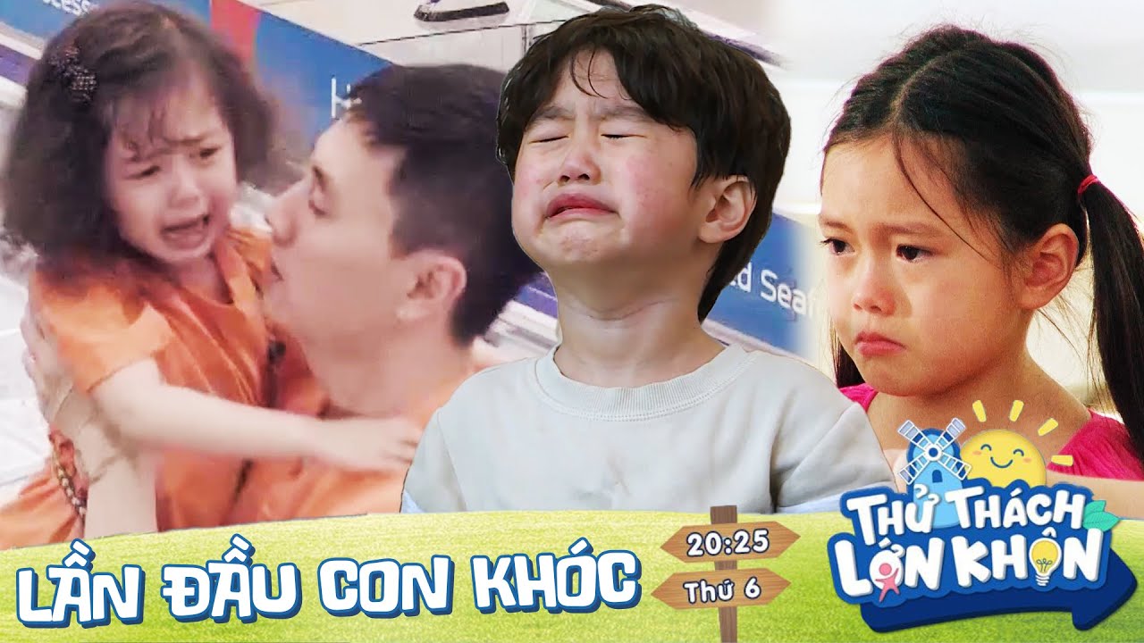 Cả trường quay XÚC ĐỘNG với những Nhóc tì Thử Thách Lớn Khôn lần đầu bật khóc để trưởng thành