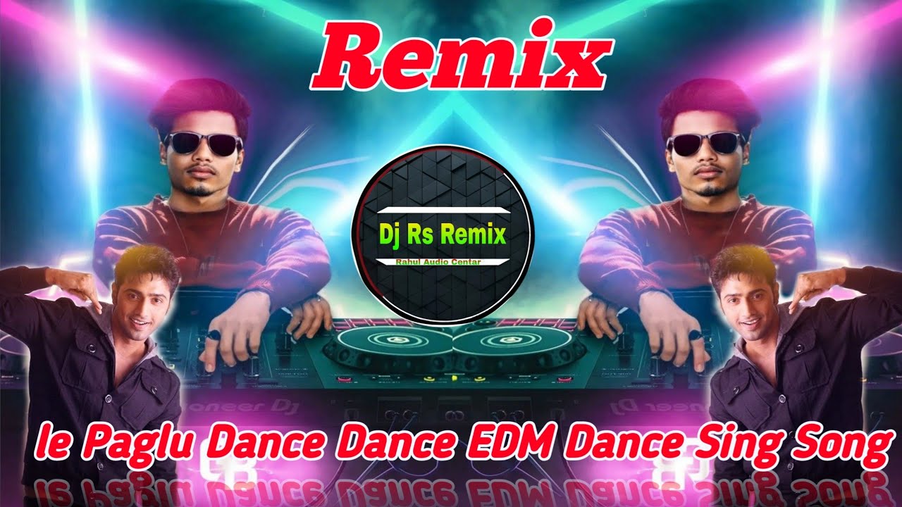 Le Paglu Dance Dance EDM Dance Sing Song Dj Rs Remix please #like #coment #share #vairalvideo 