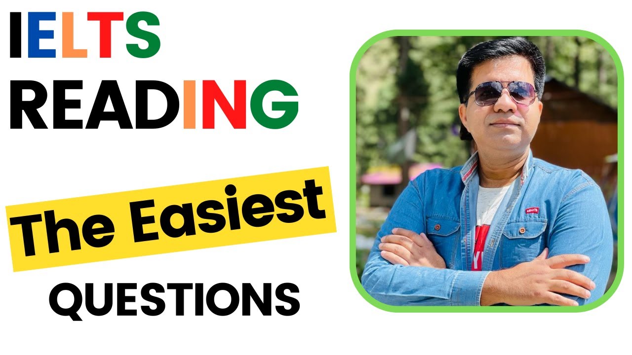 IELTS Reading: The EASIEST QUESTIONS By Asad Yaqub