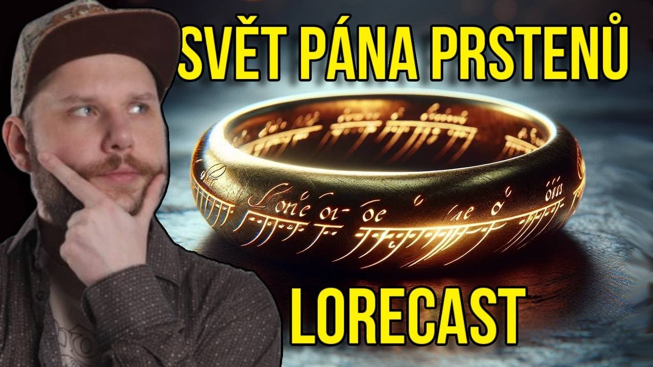 Neskutečně složitý SVĚT PÁNA PRSTENŮ | LORECAST s @TheStoryTellerCZ